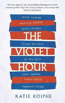 The Violet Hour(English, Paperback, Roiphe Katie)