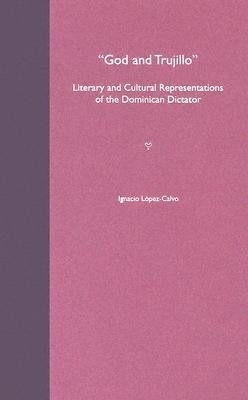 God and Trujillo(English, Hardcover, Lopez-Calvo Ignacio)