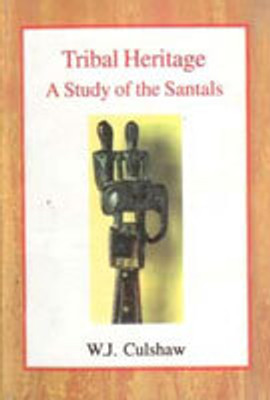Tribal Heritage: a Study of the Santals(Paperback, W. J. Culshaw)