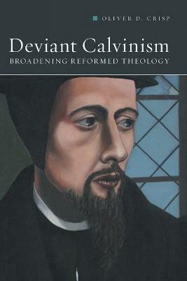 Deviant Calvinism(English, Paperback, Crisp Oliver D.)