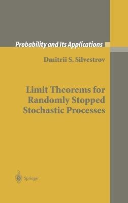 Limit Theorems for Randomly Stopped Stochastic Processes(English, Hardcover, Silvestrov Dmitrii S.)