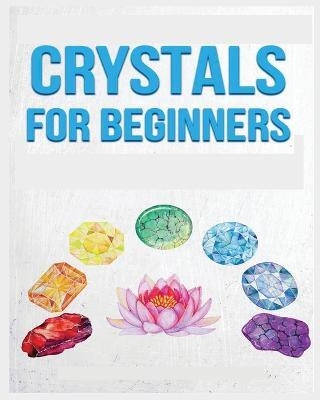 Crystals for Beginners(English, Paperback, Erickson Rowena)