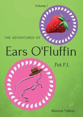 The Adventures of Ears O'Fluffin, Pet PI(English, Paperback, Yoknis Monica L)