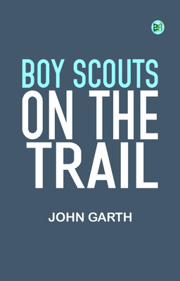 Boy Scouts on the Trail(Paperback, John Garth)