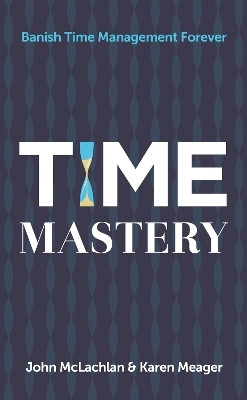 Time Mastery(English, Paperback, McLachlan John)