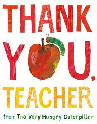 Thank You, Teacher from The Very Hungry Caterpillar(English, Hardcover, Carle Eric)