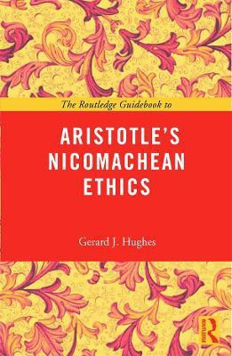 The Routledge Guidebook to Aristotle's Nicomachean Ethics(English, Paperback, Hughes Gerard J)