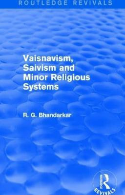 Vaisnavism, Saivism and Minor Religious Systems (Routledge Revivals)(English, Paperback, Bhandarkar R G)