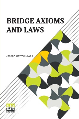 Bridge Axioms And Laws(English, Paperback, Elwell Joseph Bowne)