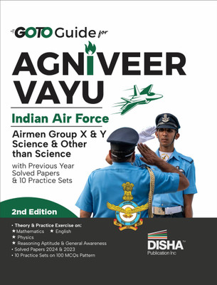 GoTo Guide for Agniveer Vayu Indian Air Force Airmen Group X & Y Science & Other than Science with Previous Year Solved Papers & 10 Practice Sets 2nd Edition | IAF Recruitment Exam |Technical & Non-Technical | PYQuestions(Paperback, Disha Experts)