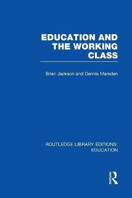 Education and the Working Class (RLE Edu L Sociology of Education)(English, Paperback, Jackson Brian)