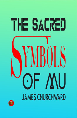 The Sacred Symbols of Mu(Paperback, James Churchward)