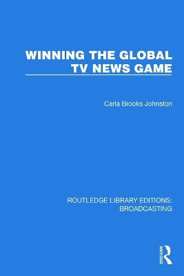 Winning the Global TV News Game(English, Paperback, Carla Brooks Johnston)