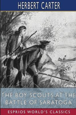 The Boy Scouts at the Battle of Saratoga (Esprios Classics)(English, Paperback, Carter Herbert)