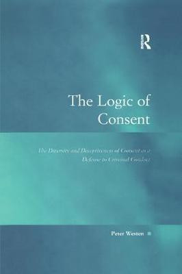 The Logic of Consent(English, Paperback, Westen Peter)