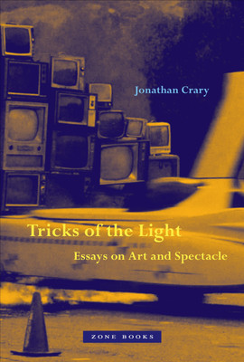 Tricks of the Light - Essays on Art and Spectacle(English, Hardcover, Crary Jonathan)