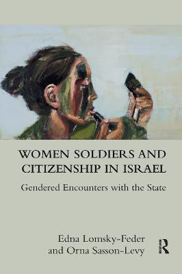 Women Soldiers and Citizenship in Israel(English, Paperback, Lomsky-Feder Edna)