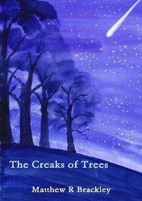 The Creaks of Trees(English, Paperback, Brackley Matthew R)