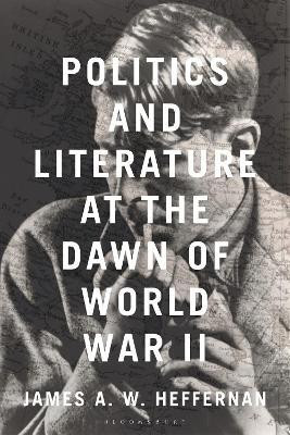 Politics and Literature at the Dawn of World War II(English, Paperback, Heffernan James A. W.)
