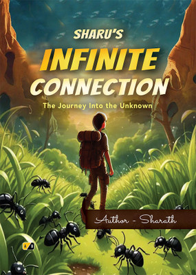 SHARU'S INFINITE CONNECTION: The Journey Into the Unknown(Paperback, Sharath)