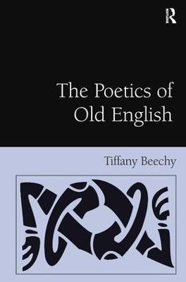 The Poetics of Old English(English, Hardcover, Beechy Tiffany)