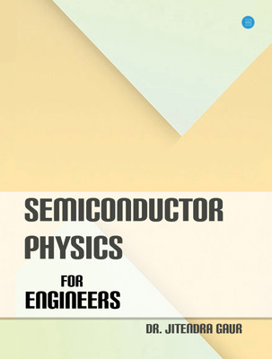 Semiconductor Physics for Engineers(Paperback, Dr. Jitendra Gaur)
