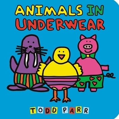 Animals in Underwear(English, Board book, Parr Todd)