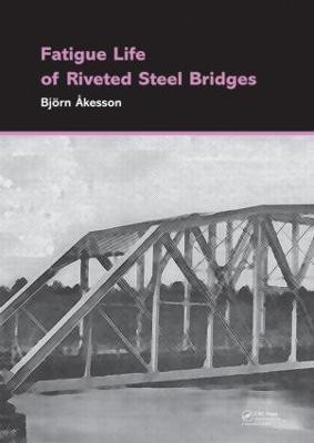 Fatigue Life of Riveted Steel Bridges(English, Hardcover, Akesson Bjoern)