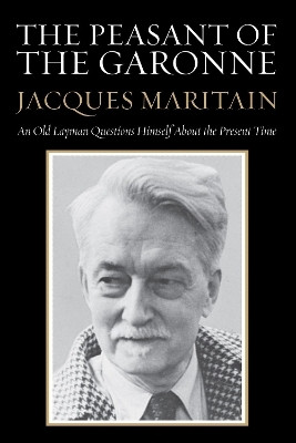 The Peasant of the Garonne(English, Paperback, Maritain Jacques)
