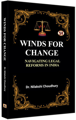 Winds of Change : Propelling Change in the Indian Judiciary(Hardcover, Dr. Nilakshi Choudhury)