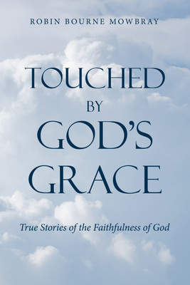 Touched by God's Grace(English, Paperback, Mowbray Robin Bourne)