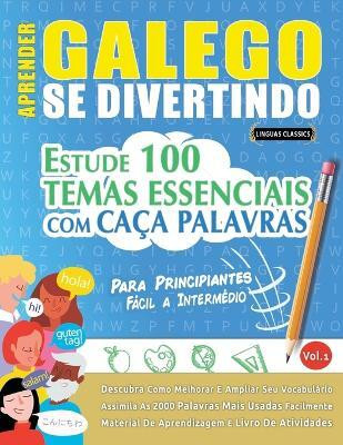 Aprender Galego Se Divertindo! - Para Principiantes(Spanish, Paperback, Linguas Classics)