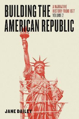 Building the American Republic, Volume 2(English, Paperback, Dailey Jane)