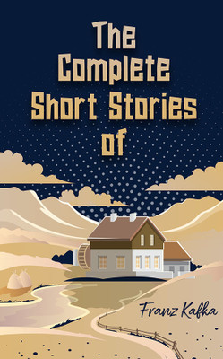THE COMPLETE SHORT STORIES (Edition1st)(English, Paperback, Kafka Franz)