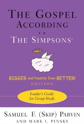 The Gospel according to The Simpsons, Bigger and Possibly Even Better! Edition(English, Paperback, Parvin Samuel F. (Skip))