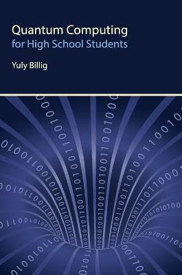 Quantum Computing for High School Students(English, Hardcover, Billig Yuly)