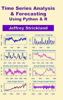 Time Series Analysis and Forecasting using Python & R(English, Hardcover, Strickland Jeffrey)