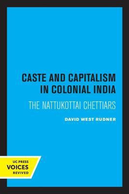 Caste and Capitalism in Colonial India(English, Paperback, Rudner David West)
