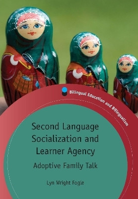Second Language Socialization and Learner Agency(English, Electronic book text, Fogle Lyn Wright)