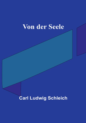 Von der Seele(Paperback, Carl Ludwig Schleich)