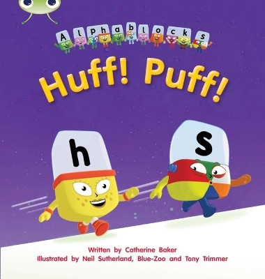 Bug Club Phonics - Phase 2 Unit 5: Alphablocks Huff! Puff!(English, Paperback, Baker Catherine)