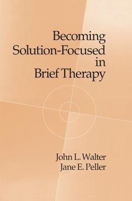 Becoming Solution-Focused In Brief Therapy(English, Paperback, Walter John L.)