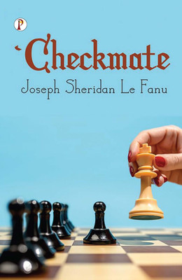 Checkmate (Edition1st)(English, Paperback, Le Fanu Joseph Sheridan)