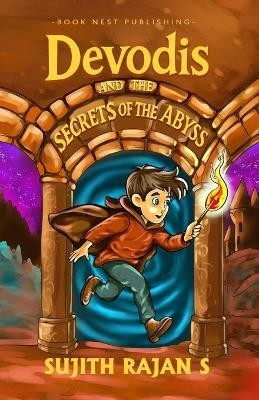 Devodis and the Secrets of the Abyss(English, Paperback, Rajan S Sujith)