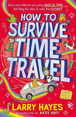 How to Survive Time Travel: Volume 2(English, Paperback, Hayes Larry)