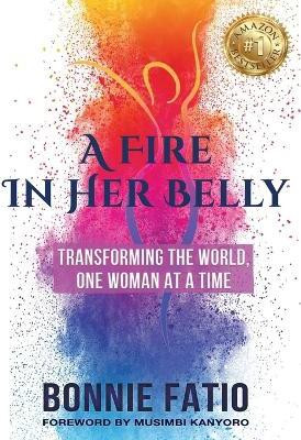 A Fire In Her Belly(English, Paperback, Fatio Bonnie)