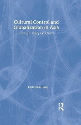 Cultural Control and Globalization in Asia(English, Hardcover, Pang Laikwan)