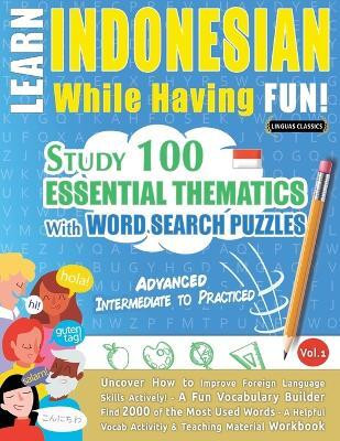 Learn Indonesian While Having Fun! - Advanced(English, Paperback, Linguas Classics)