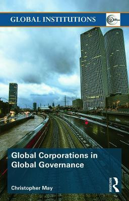 Global Corporations in Global Governance(English, Paperback, May Christopher)