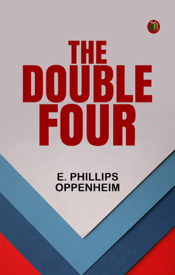 The Double Four(Paperback, E. Phillips Oppenheim)